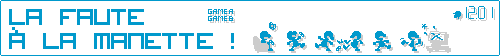 La faute à la manette !